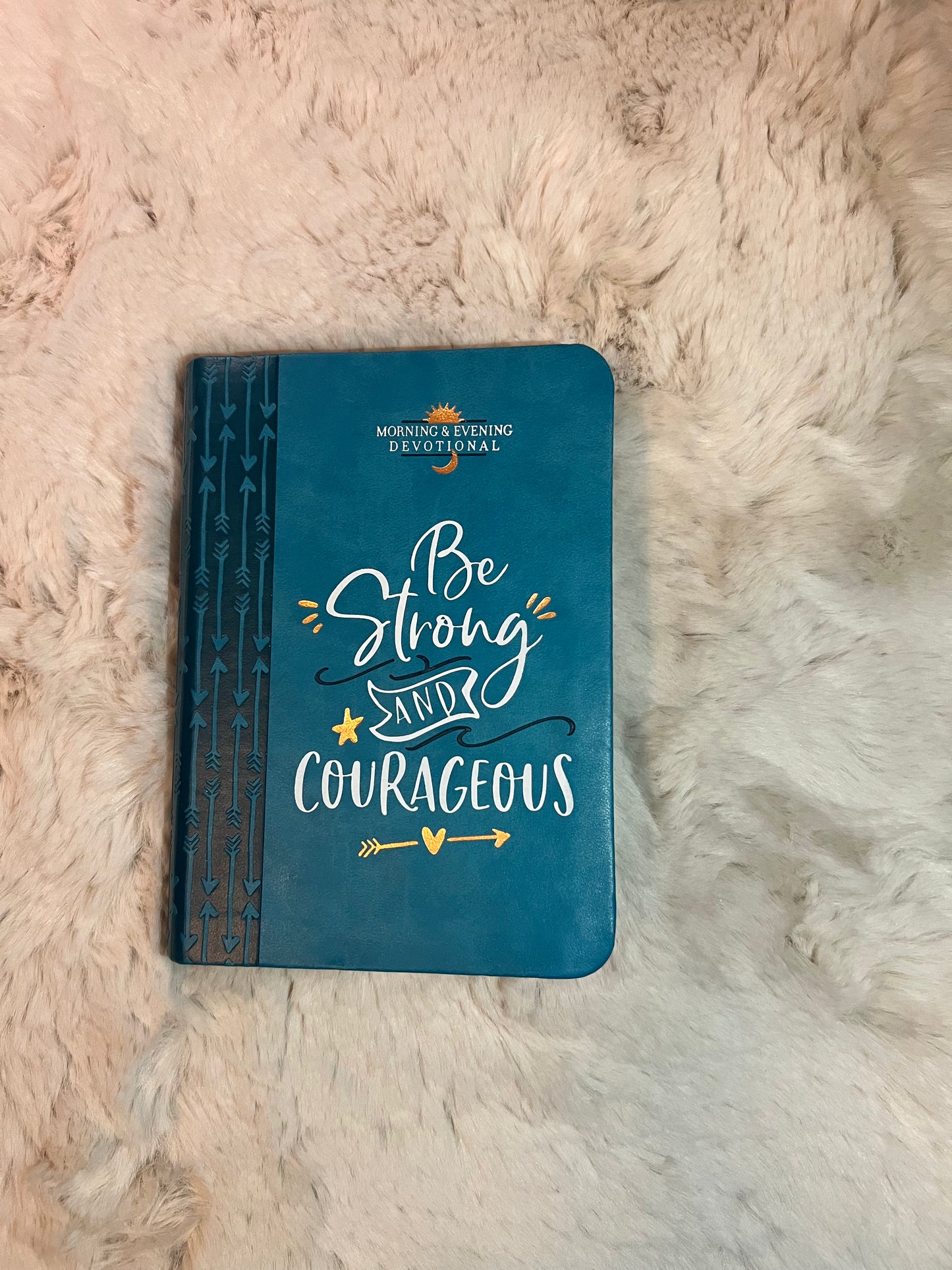 Be Strong and Courageous